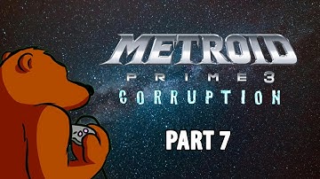 Gratoffie Plays Metroid Prime 3: Corruption - Part 7