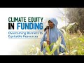 Bridging the Gap: Ensuring Equitable Access to Climate Finance