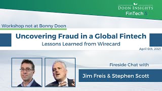 Fireside Chat: Uncovering Fraud in a Global Fintech - Lessons learned from Wirecard