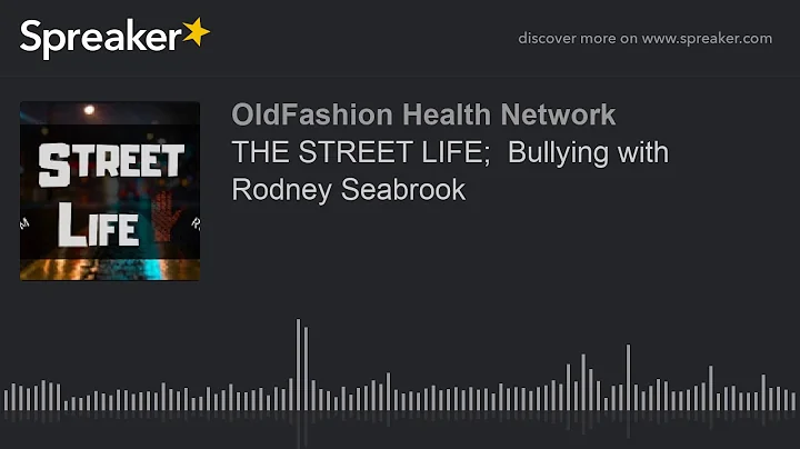 THE STREET LIFE; anti-Bullying with Rodney Seabroo...