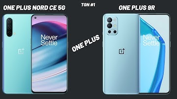 OnePlusNord CE 5G Vs OnePlus 9R | Full Comparison | Specification| Price |  #TGN1