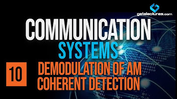 Communication System 10 Demodulation of AM Coherent Detection