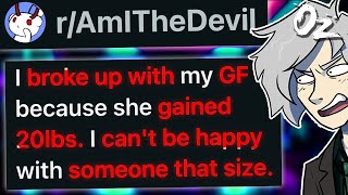 r/AmITheDevil Left the Love of His Life For Gaining 20lbs
