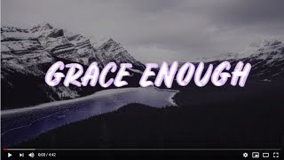 Video thumbnail of "Grace Enough  feat. Helena Smith -  Every Nation Music(lyrics)"