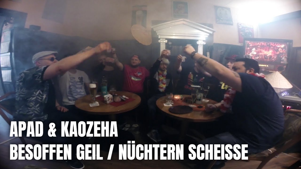 APAD & KAOZEHA - Besoffen geil / Nüchtern scheisse (Suffvideo) 