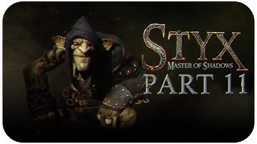 Styx: Master of Shadows (Gameplay - Part 11) [1080p][60fps][PC]