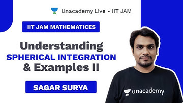 Understanding Spherical Integration & Examples - II | SAGAR SURYA | Unacademy Live