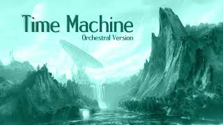 Time Machine [Orchestral Remake]