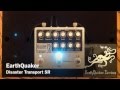 Earthquaker devices disaster transport sr delay