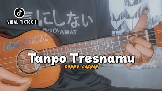 TANPO TRESNAMU - Denny Caknan || Cover Ukulele Senar 4 By Amrii 