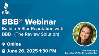 BBB Webinar: Build a 5-Star Reputation with BBB+
