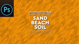Create Beach Sand Soil Texture Effect in Adobe Photoshop