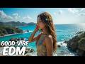 EDM Relax: Chill Vibes | Tropical Morning Flow