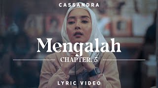 Vignette de la vidéo "Cassandra - Mengalah | Official Lyric Video | Chapter 5"