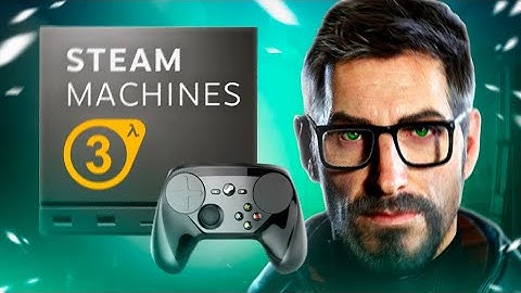 STEAM MACHINE - Консоль для HALF-LIFE 3!
