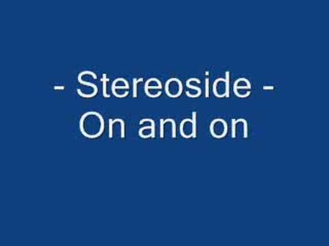 Watch Stereoside - on and on on YouTube