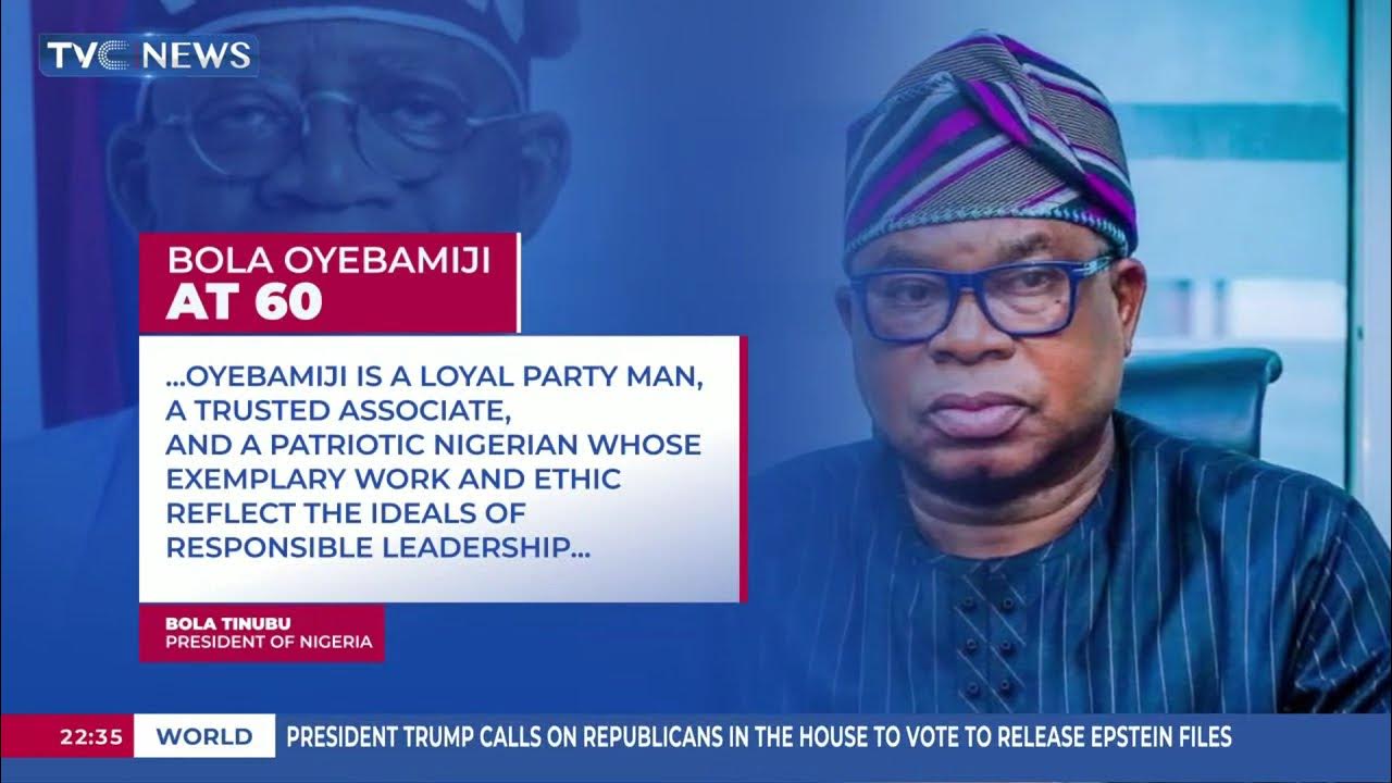 Bola Oyebamiji Turns 60: Oyebamiji Is A Loyal Party Man – President Tinubu