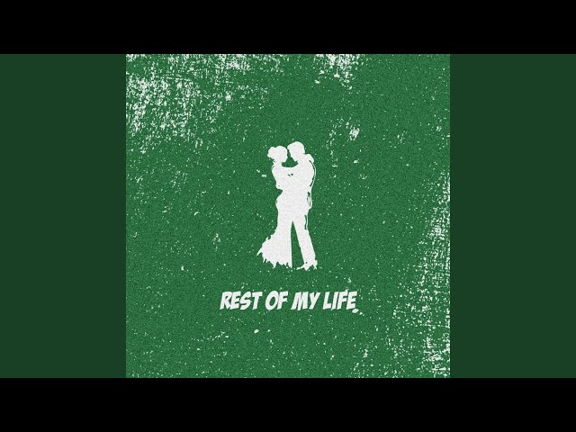 Rest Of My Life