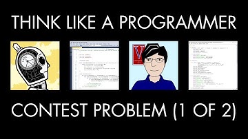 Solving a Programming Contest Problem, Part 1 of 2 (Think Like a Programmer)