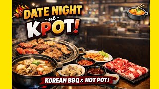 Date Night at KPOT | Korean BBQ & Hot Pot | All-You-Can-Eat Feast!