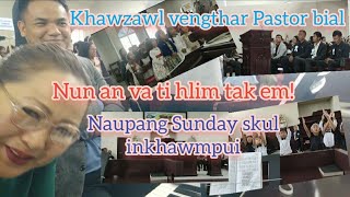 Sunday skul Inkhawmpui Chawhma. Hmuhnawm#Khawzawl Vengthar Pastor bial.