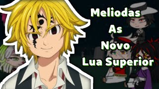 Uppermoons And Muzan React To Meliodas As New Uppermoon My Au Hiki Gacha