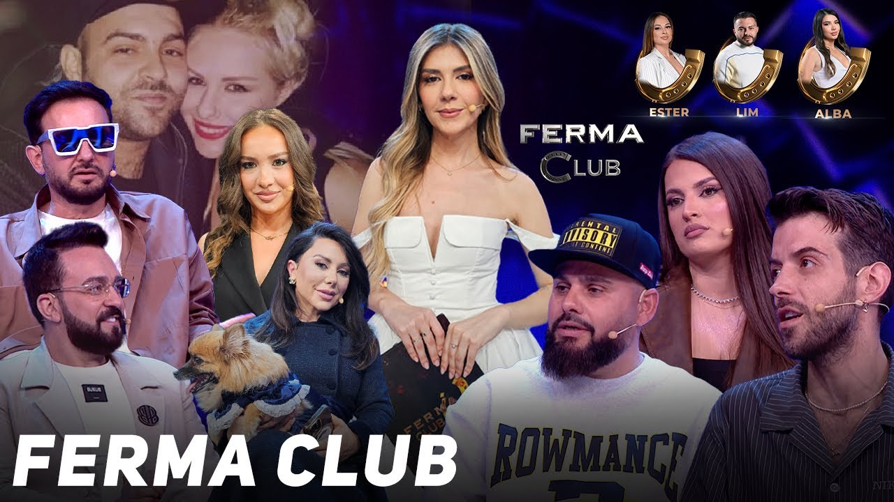 Ferma Club - Limi pëlqim për Esterin, me Albën vetëm lojë. Sqarohet divorci i Big Bastës me Vesën