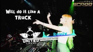 Verano - Will Do It Like A Truck 【DJ Yiap ReMix】DJ REMIX 舞曲 | SCR99 世博娱乐
