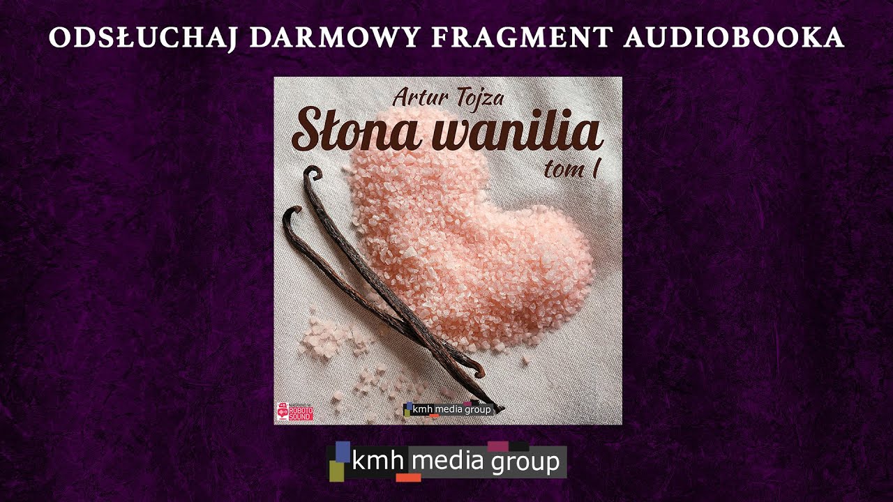 Słona wanilia. Tom 1 - Audiobook | Artur Tojza | DARMOWY FRAGMENT