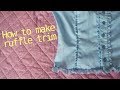 How to make your own ruffle trim - sewing basics