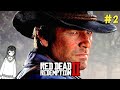 New Camp - Namatin Red Dead Redemption 2 | Part 2