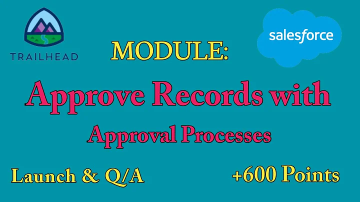 Approve Records with Approval Processes | Both Launch and Q/A | Salesforce Answers