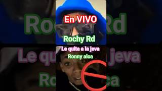 A Ronny alca  le quitan a la jeva y le dice Rochy Rd...😬😳