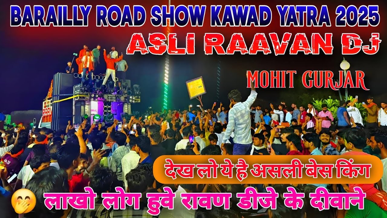 RAAVAN DJ ASLI BARAILY ROAD SHOW 2025 