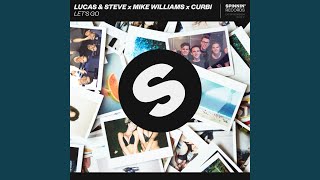 Let's Go (Extended Mix) - Lucas & Steve, Mike Williams, Curbi