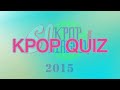 Kpop Quiz of 2015 - Guess the Song
