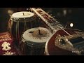 Tabla And Sitar Together To Clean Your Thoughts and For Calmness