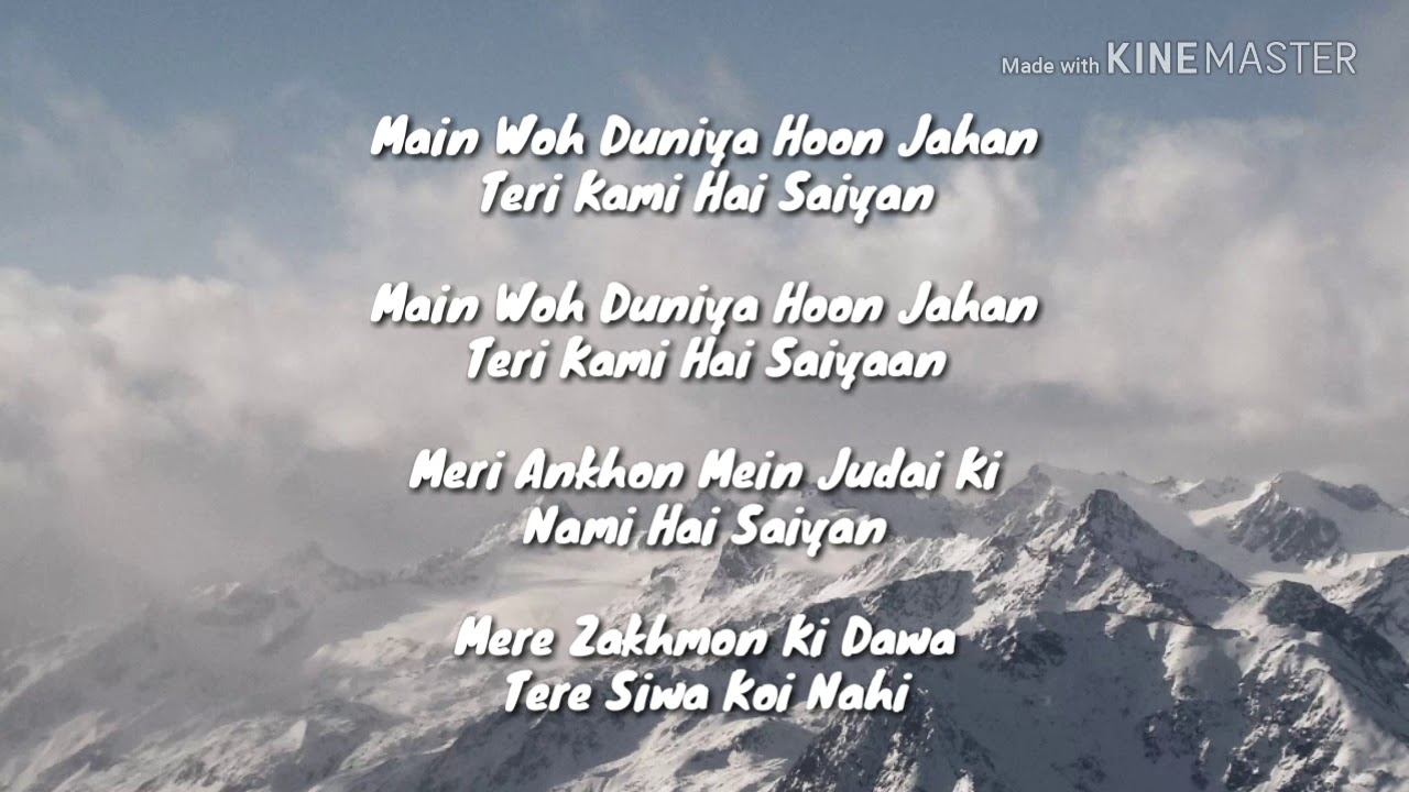 Mai wo duniya hu jahan teri kami hai saiyan lyrics