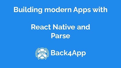 Using React Native with Parse on Back4App - Intro