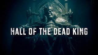 DARK MYSTERIOUS AMBIENT MUSIC | The Hall of the Dead King