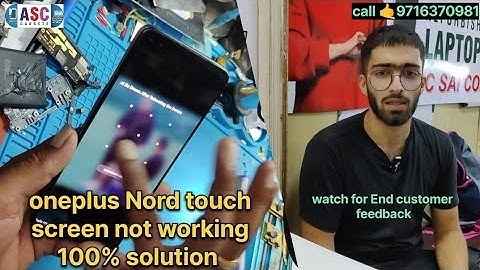 oneplus Nord touch screen not working 100% solution ASC gadgets watch for End customer feedback