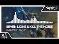Seven Lions &amp; Kill The Noise - Cold Hearted VIP
