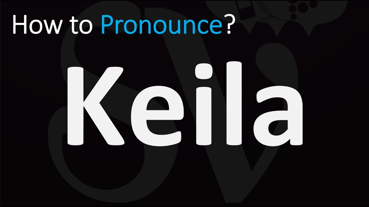 How To Pronounce Keila? (Correctly)