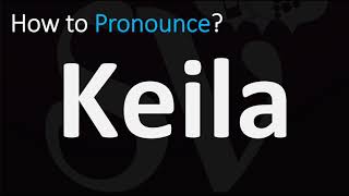How to Pronounce Keila? (CORRECTLY)
