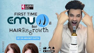 First time EMU Oil for Hair Regrowth by Dr Abhinit Gupta