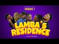 Lamba residence episode 1 lord lamba