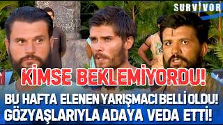 Survivor Bu Hafta Elenen Yarışmacı Belli Oldu! Kimse Beklemiyordu, Şok İsim Elendi, Gözyaşlarıyla