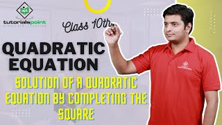 Class 10th - Solution of a Quadratic Equation by completing the square | Tutorials Point screenshot 3