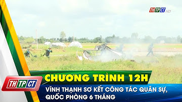 Vĩnh Thạnh sơ kết công tác quân sự, quốc phòng 6 tháng | Cần Thơ TV