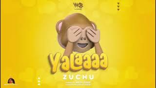 Zuchu - yalaaa